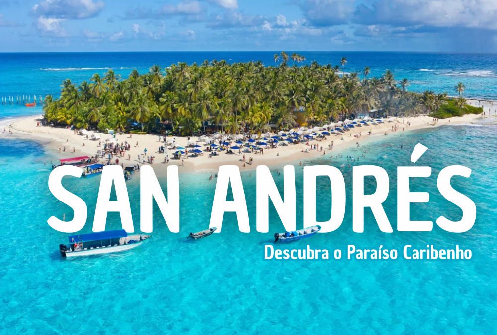 San Andrés: Descubra o Paraíso Caribenho